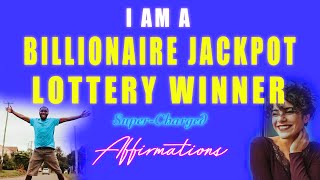 I AM A Billionaire Jackpot Lottery Winner  SuperCharged Affirmations [upl. by Alasteir]