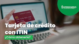 Tarjetas de crédito con ITIN ¿Cómo obtenerla [upl. by Wendall]