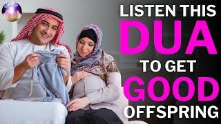 Dua to get good offspring be pious and filial to parents [upl. by Aneda]