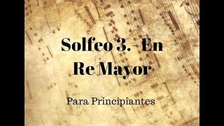 Solfeo 3 en Re mayor [upl. by Aiyotal]