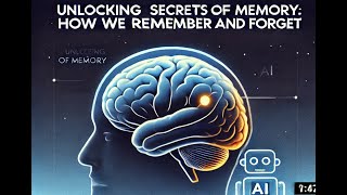 Unlocking the Secrets of Memory How We Remember and Forget [upl. by Semele]