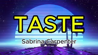 Sabrina Carpernter  Taste Lyrics Full [upl. by Sasha]