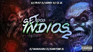 Set dos Índios 2 DJs FR3ST KERRY GS DA ZL MANAUARA RANSTONE ZL [upl. by Cod]