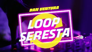 LOOP SERESTA 128bpm  DAN VENTURA [upl. by Yenattirb942]