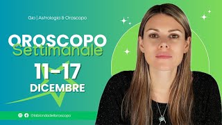 Oroscopo settimanale dal 11 al 17 Dicembre [upl. by Einaffets]