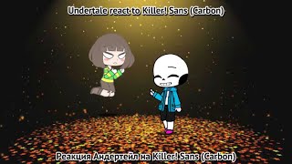 Undertale react to Killer Sans Carbon  Реакция Андертейл на Killer Sans Carbon [upl. by Altaf]