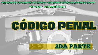 Ascenso PNP Promoción 2025 Código penal y sus modificatorias 2da Parte  Preg 1707 al 1882 [upl. by Weylin719]