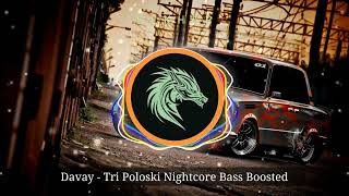 Davay  Tri Poloski Nightcore Bass Boosted [upl. by Searle717]