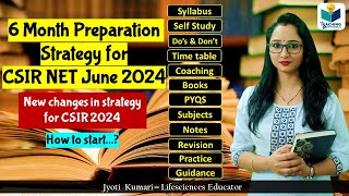 6 Month Preparation strategy for CSIR NET June 2024  Complete Guidance [upl. by Ylim]