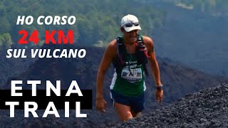 ETNA TRAIL Ho corso 24 km sul vulcano più alto dEuropa [upl. by Cirilo]