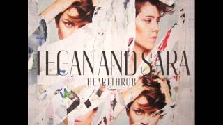 Love They Say  Tegan and Sara [upl. by Aicemak359]