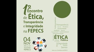 1º Encontro de Ética Transparência e Integridade na FEPECS [upl. by Aneeled]