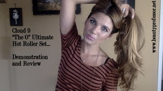 Cloud Nine The O Ultimate Hot Roller SetDemonstration and Review [upl. by Aznarepse]