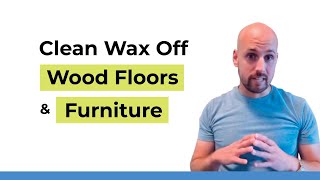 How to clean wax safely off wood floors and furniture [upl. by Ethan150]