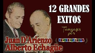 JUAN DARIENZO  ALBERTO ECHAGÜE  12 GRANDES EXITOS  Vol 1  19381950 por Cantando Tangos [upl. by Burrus]