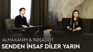 Almaxanım amp Rashadat Farzaliyev  Senden insaf diler yarin cover [upl. by Ahteral71]