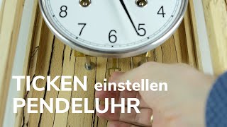 Einstellen des Tickens TickTack einer Pendeluhr  4K [upl. by Nikolia]