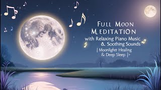 Harnessing the Power of the Full Moon Meditation amp Healing [upl. by Severen]