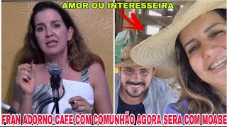 FRAN ADORNO E MOABE SEMPRE TEVE UM CASO PROJETO DE CASAL 😱franadorno [upl. by Ofelia]