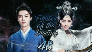 Fighter of the Destiny  Episode 48 [upl. by Nacnud]