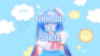 Bunny Girl By Sushiya Cover [upl. by Gav]