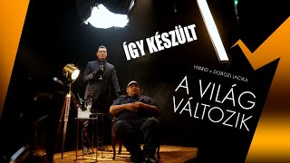 ÍGY KÉSZÜLT HIBRID x DOBOZI LACIKA  A VILÁG VÁLTOZIK Werkfilm [upl. by Anem]