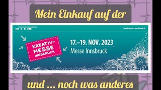 Einkauf auf der Kreativmesse in Innsbruck  Papierwerkstatt  und  noch was anderes [upl. by Othella]