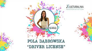 Driver License  Pola Dąbrowska cover [upl. by Eneres]