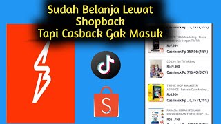 Sudah Belanja Melalui Shopback Tapi Cashback Gak Masuk [upl. by Flita]