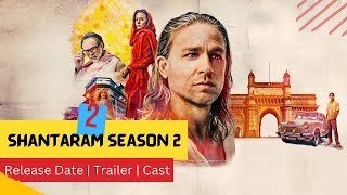 Shantaram Season 2 Release Date  Trailer  Cast  Expectation  Ending Explained [upl. by Yeliab565]