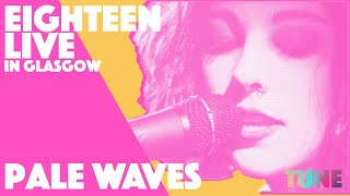 Pale Waves Perform Eighteen live at sold out Glasgow gig  TUNE [upl. by Edita903]