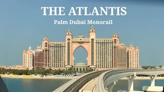 THE PALM DUBAI MONORAIL  THE SCENIC ROUTE OF PALM JUMEIRAH [upl. by Eolande24]