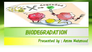 Biodegradation Biodegradability Degradation time Types factors pros amp consconclusion [upl. by Enneles398]