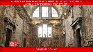 Pope Francis – Audience with Members of the quotCentesimus Annuspro Pontificequot Foundation 20180526 [upl. by Fast]