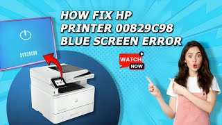 Fix HP Printer 00829c98 Blue Screen Error  HP Printer Blue Screen Error  HP Printer Support  DSK [upl. by Nikolas]