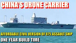 Chinas New Drone Aircraft Carrier Affordable Civilian Type 075 Assault Ship Heads to Sea Trials [upl. by Wind]