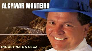 ALCYMAR MONTEIRO Industria da Seca [upl. by Blakely]