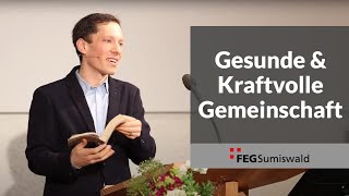 Gesunde amp Kraftvolle Gemeinschaft  Predigt 04 Juli 2021 [upl. by Brottman]