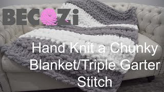 HAND KNIT A CHUNKY BLANKETTRIPLE GARTER STITCH [upl. by Nlycaj]