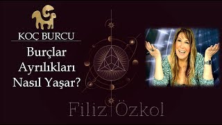 Koç Burcu Ayrılıkları Nasıl Yaşar  burclarayriliklarinasilyasar [upl. by Okiram888]