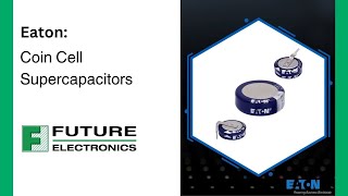 Eaton Coin Cell Supercapacitors [upl. by Barlow635]