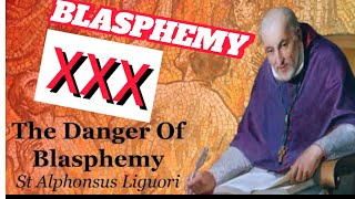 St Alphonsus de Liguori on Blasphemy [upl. by Frisse202]