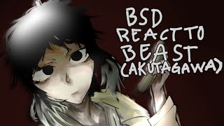 Bsd react to Beast  akutagawa   FIRST REACTION VIDEO  14  Very short  2xspeed [upl. by Nellahs]