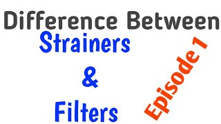 Difference Between Strainers And Filters  Episode1 [upl. by Ahsiret]