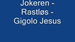 Jokeren  Rastløs  Gigolo Jesus [upl. by Iramat]