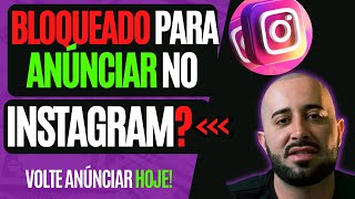 SUA CONTA DO INSTAGRAM PARA ANÚNCIAR FOI DESATIVADA VOCÊ NÃO PODE VEICULAR ANÚNCIOS INSTAGRAM [upl. by Arlee]