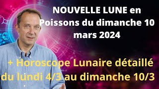 Astrologie nouvelle lune du dimanche 10 mars 2024 [upl. by Laroy]