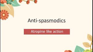 Antispasmodics and atropine like action  مضادات المغص و تأثير الاتروبين [upl. by Muryh644]