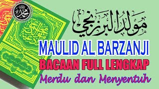 MAULID AL BARZANJI Bacaan Maulid Nabi FULL LENGKAP Shalawat Nabi [upl. by Edith432]