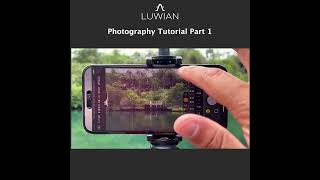 Photography Tutorial Part 1  Luwian iPhone Academy of Photography [upl. by Neille]